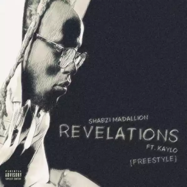 ShabZi Madallion - Revelations (Freestyle) Ft. KayLo
